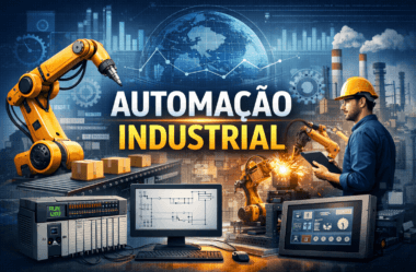 Automação Industrial: O Guia Completo Para Entender Como Funciona a Indústria Moderna